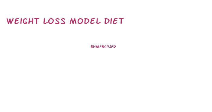 Weight Loss Model Diet