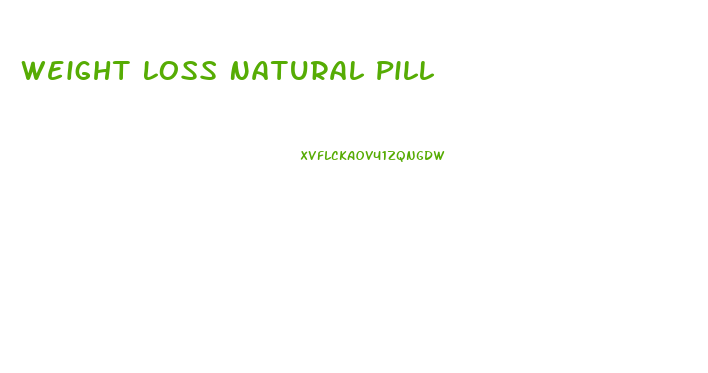 Weight Loss Natural Pill