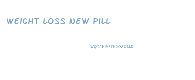 Weight Loss New Pill