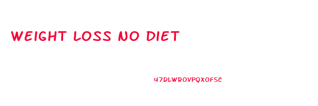 Weight Loss No Diet