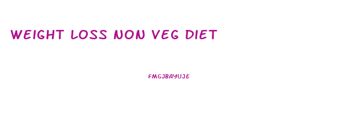 Weight Loss Non Veg Diet