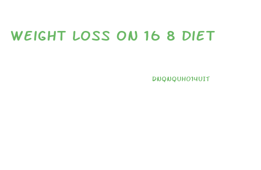Weight Loss On 16 8 Diet