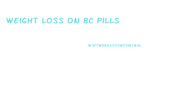 Weight Loss On Bc Pills