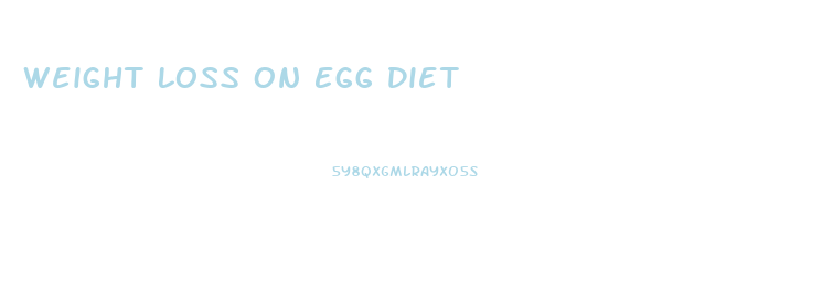 Weight Loss On Egg Diet