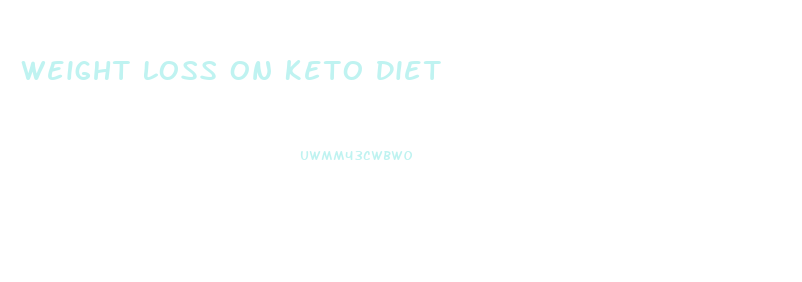 Weight Loss On Keto Diet