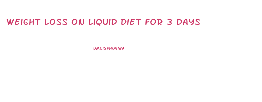 Weight Loss On Liquid Diet For 3 Days