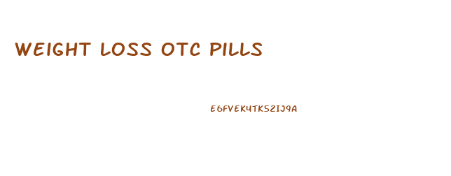 Weight Loss Otc Pills