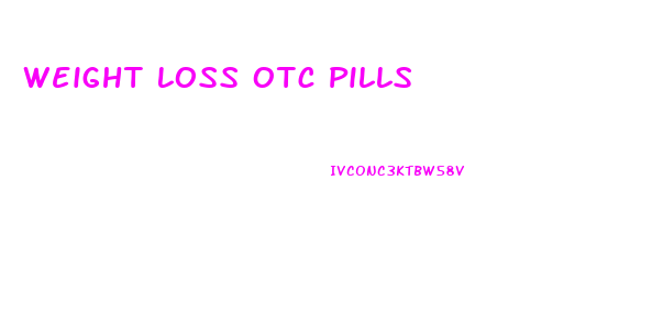 Weight Loss Otc Pills