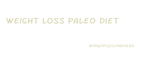 Weight Loss Paleo Diet