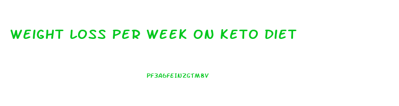 Weight Loss Per Week On Keto Diet