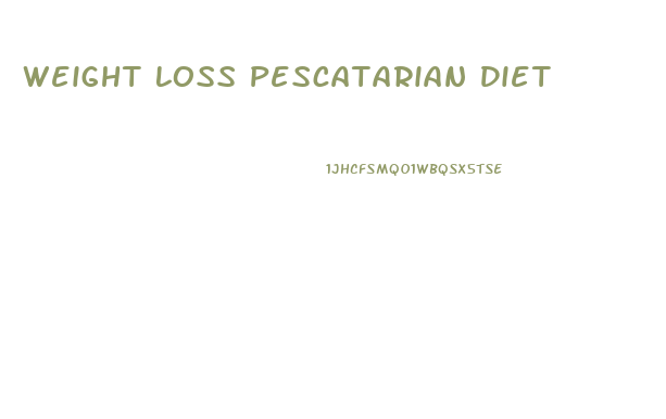 Weight Loss Pescatarian Diet