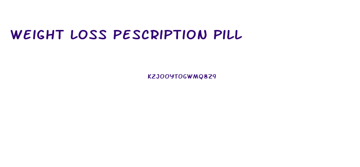 Weight Loss Pescription Pill