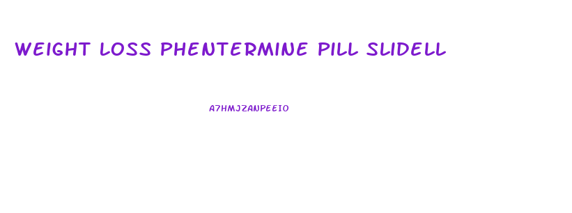 Weight Loss Phentermine Pill Slidell