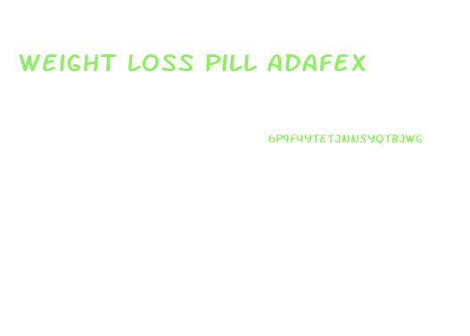 Weight Loss Pill Adafex