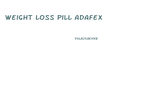 Weight Loss Pill Adafex