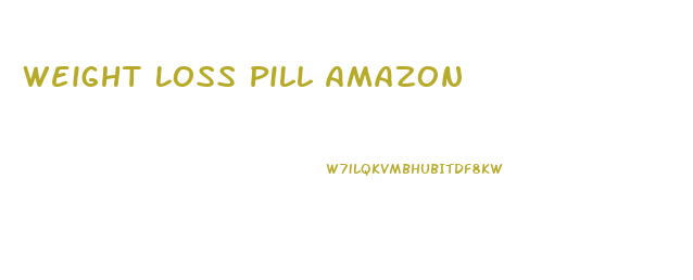 Weight Loss Pill Amazon