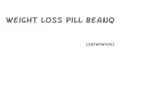 Weight Loss Pill Beanq