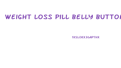 Weight Loss Pill Belly Button