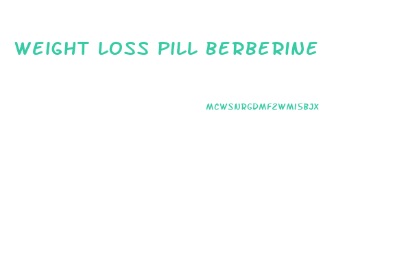 Weight Loss Pill Berberine