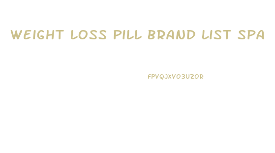 Weight Loss Pill Brand List Spa