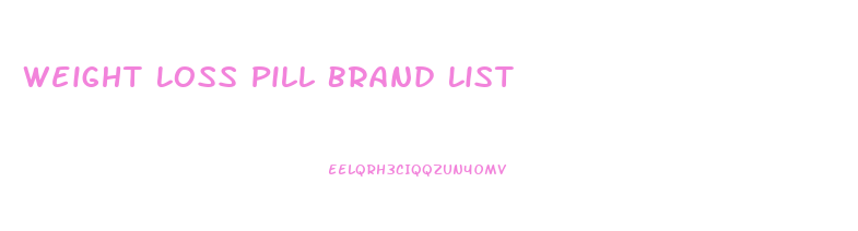 Weight Loss Pill Brand List