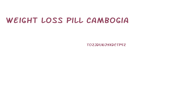 Weight Loss Pill Cambogia