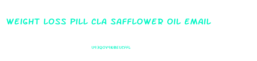 Weight Loss Pill Cla Safflower Oil Email