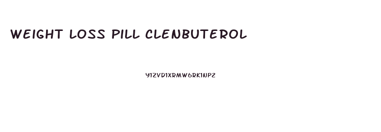 Weight Loss Pill Clenbuterol