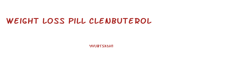 Weight Loss Pill Clenbuterol