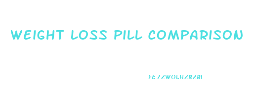Weight Loss Pill Comparison