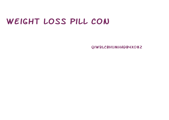 Weight Loss Pill Con