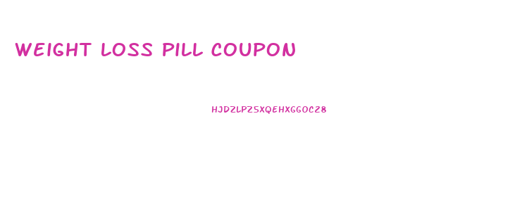 Weight Loss Pill Coupon