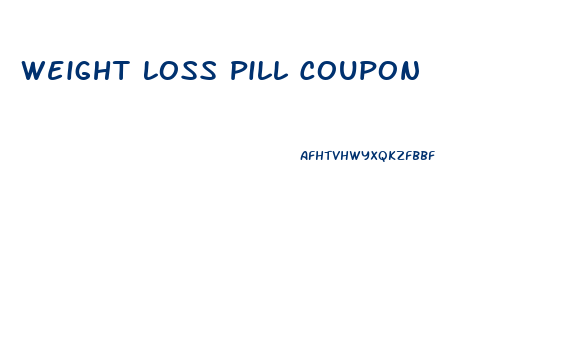 Weight Loss Pill Coupon