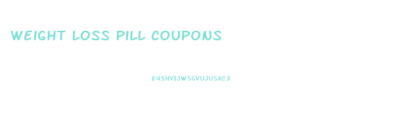 Weight Loss Pill Coupons
