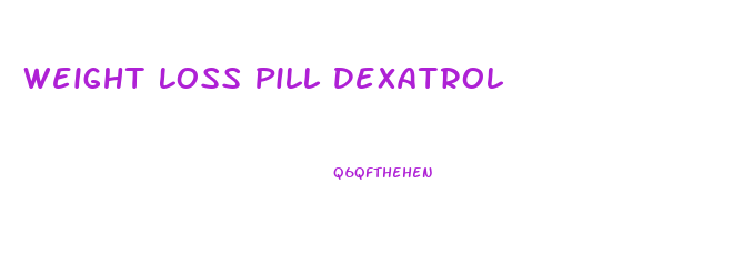 Weight Loss Pill Dexatrol