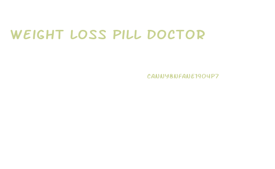 Weight Loss Pill Doctor