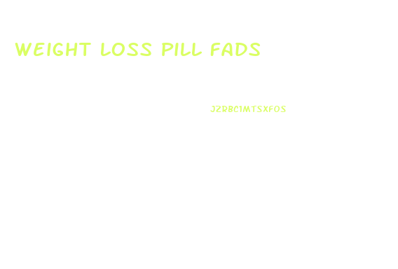 Weight Loss Pill Fads