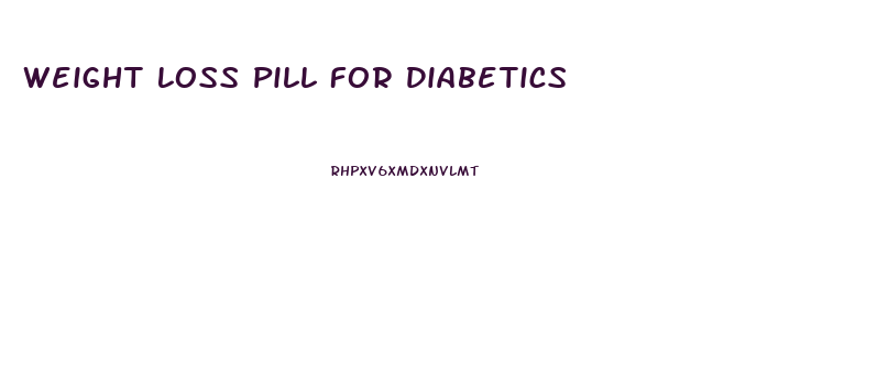 Weight Loss Pill For Diabetics