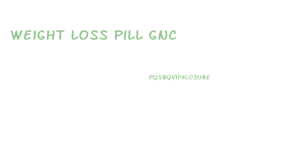 Weight Loss Pill Gnc