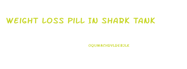 Weight Loss Pill In Shark Tank