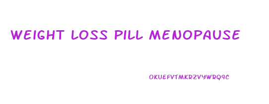 Weight Loss Pill Menopause