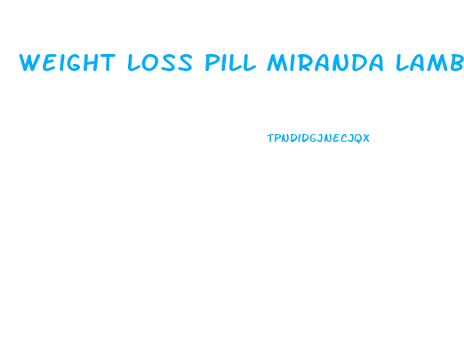 Weight Loss Pill Miranda Lambert Used