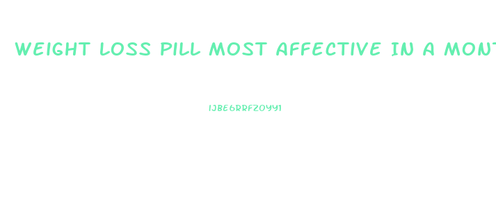 Weight Loss Pill Most Affective In A Montn