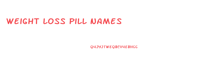 Weight Loss Pill Names