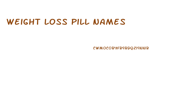 Weight Loss Pill Names