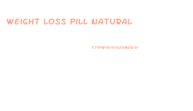 Weight Loss Pill Natural