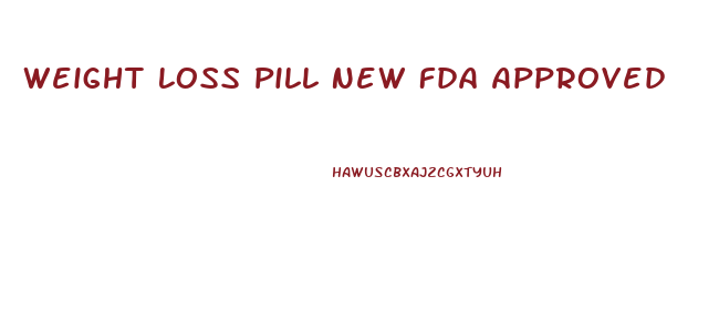 Weight Loss Pill New Fda Approved