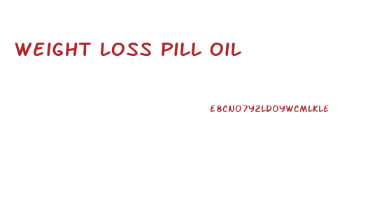 Weight Loss Pill Oil