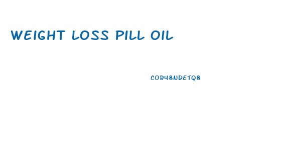 Weight Loss Pill Oil