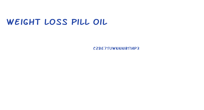 Weight Loss Pill Oil